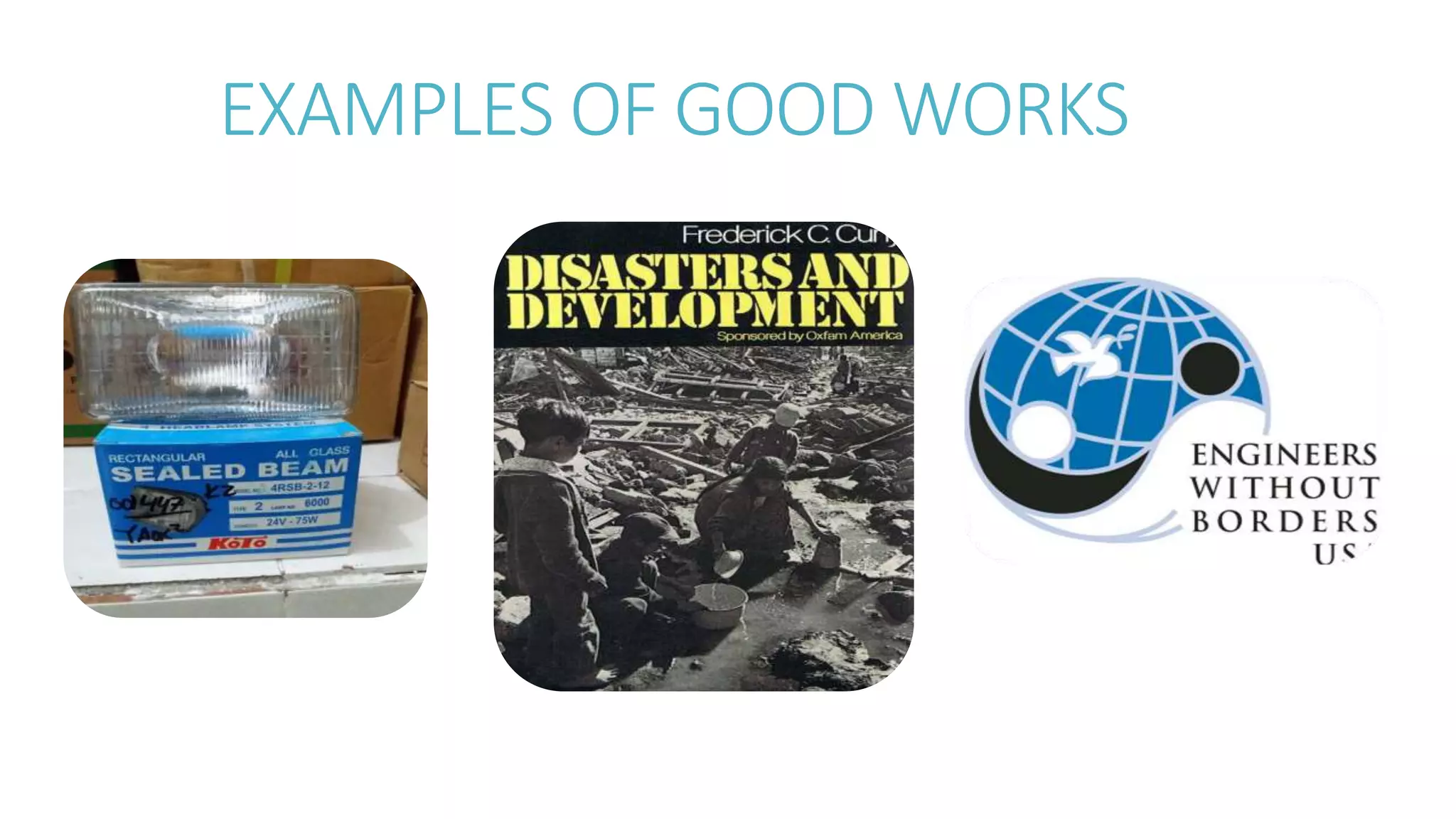 EXAMPLES OF GOOD WORKS
 