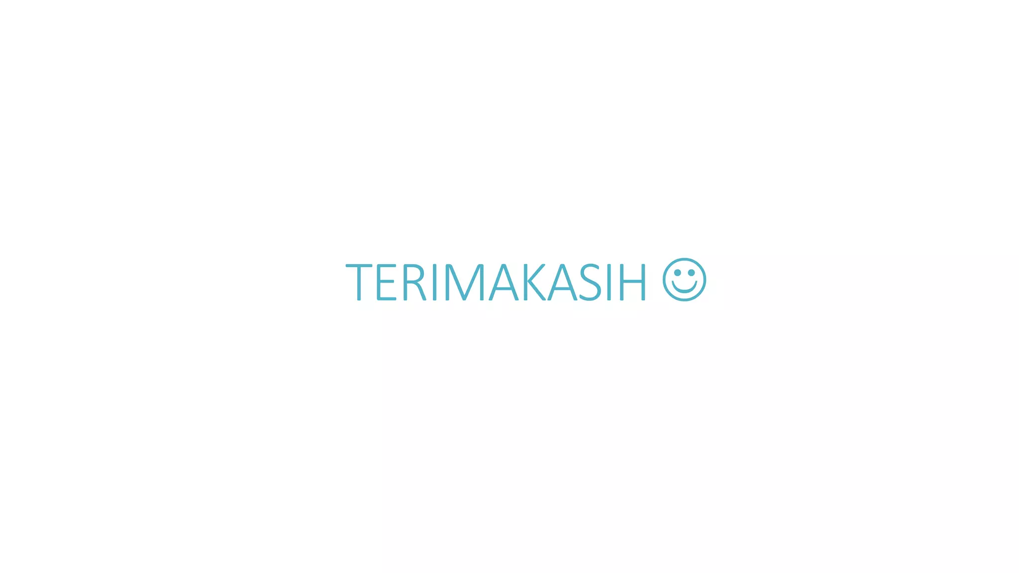 TERIMAKASIH 
 