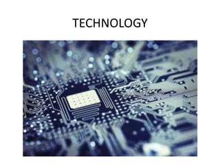 TECHNOLOGY
 