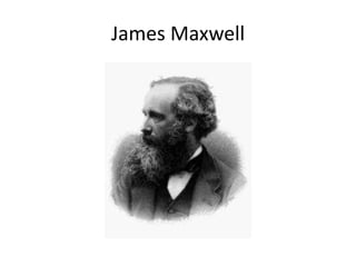 James Maxwell
 
