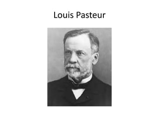 Louis Pasteur
 