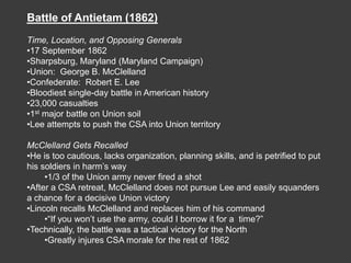 Becomes too risky to support the South if you were close to Washington D.C.  Fort Sumter (1865)