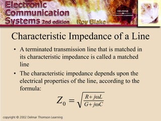 C
j
G
L
j
R
Z ω
ω
0 


Characteristic Impedance of a Line
• A terminated transmission line that is matched in
its characteristic impedance is called a matched
line
• The characteristic impedance depends upon the
electrical properties of the line, according to the
formula:
 