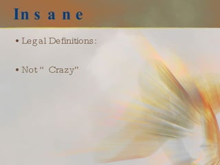 Insane Legal Definitions: Not “Crazy” 