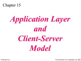 Chapter 15 Application Layer and Client-Server Model 