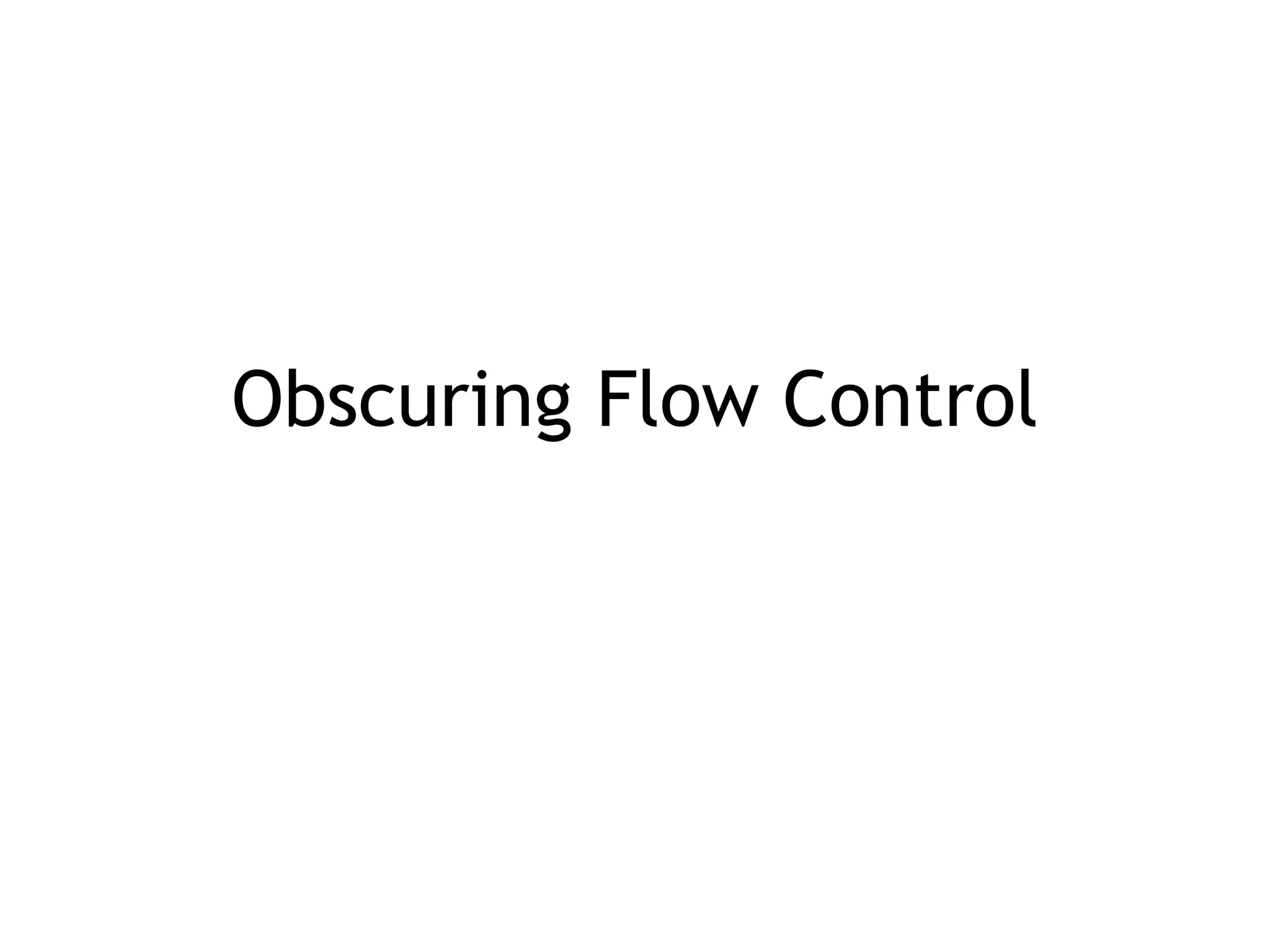 Obscuring Flow Control
 