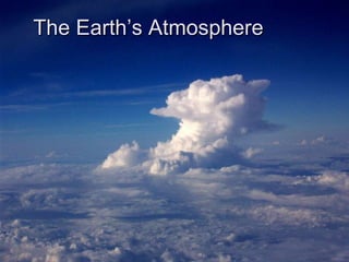 The Earth’s Atmosphere 