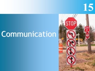 15
Communication
 