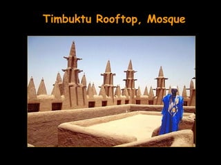 Timbuktu Rooftop, Mosque
 