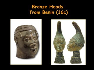 Bronze Heads
from Benin (16c)
 