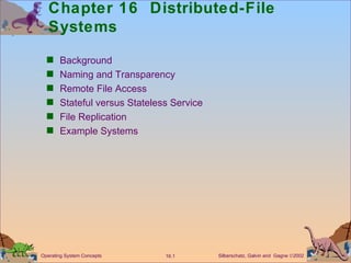 Chapter 16  Distributed-File Systems ,[object Object],[object Object],[object Object],[object Object],[object Object],[object Object]