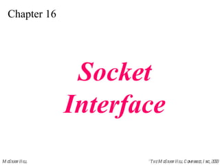 Chapter 16 Socket Interface 