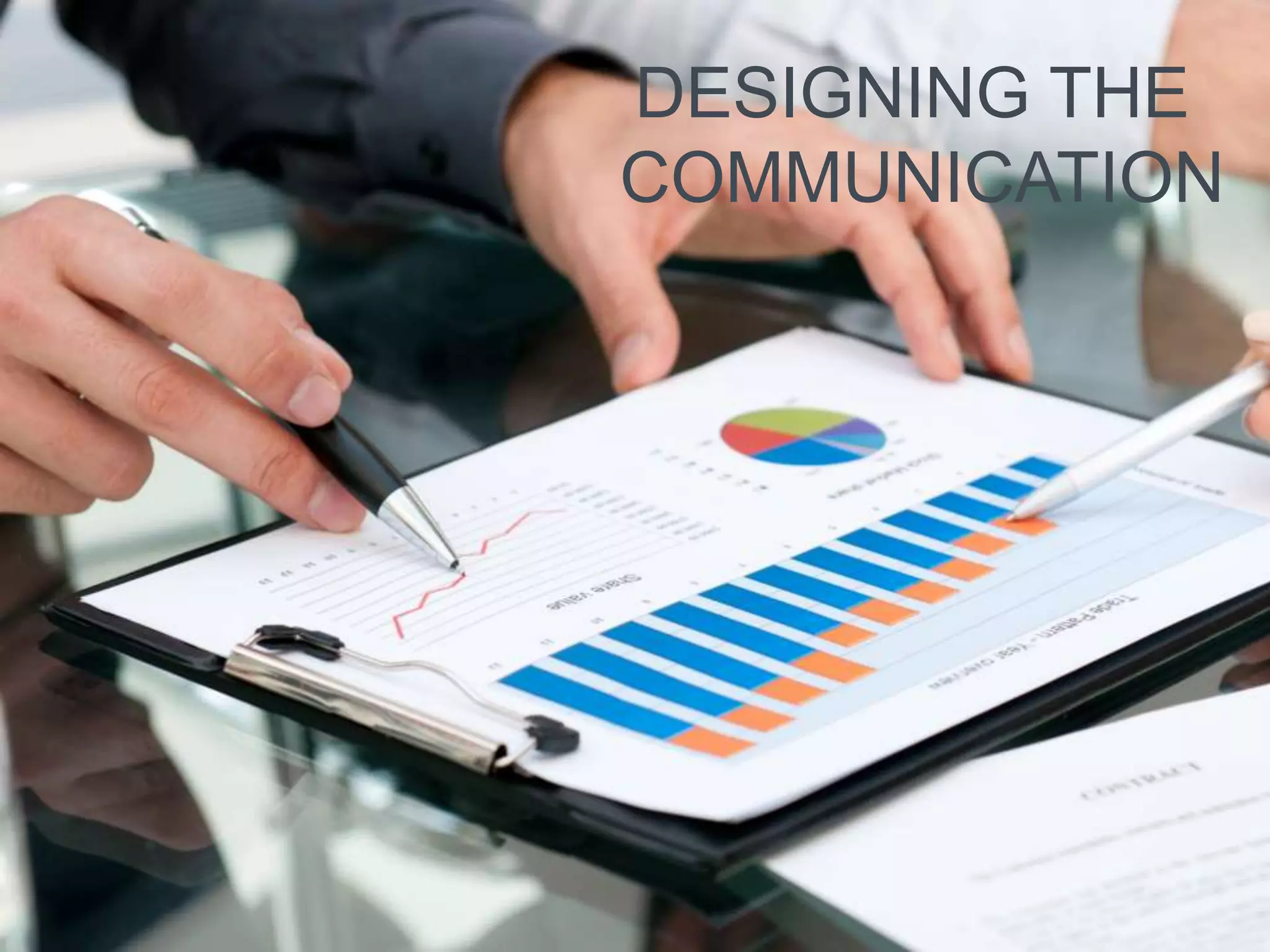 DESIGNING THE
COMMUNICATION