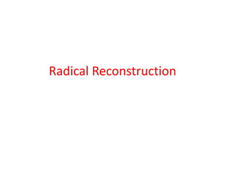 Radical Reconstruction

 