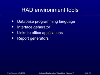 RAD environment tools Database programming language Interface generator Links to office applications Report generators 