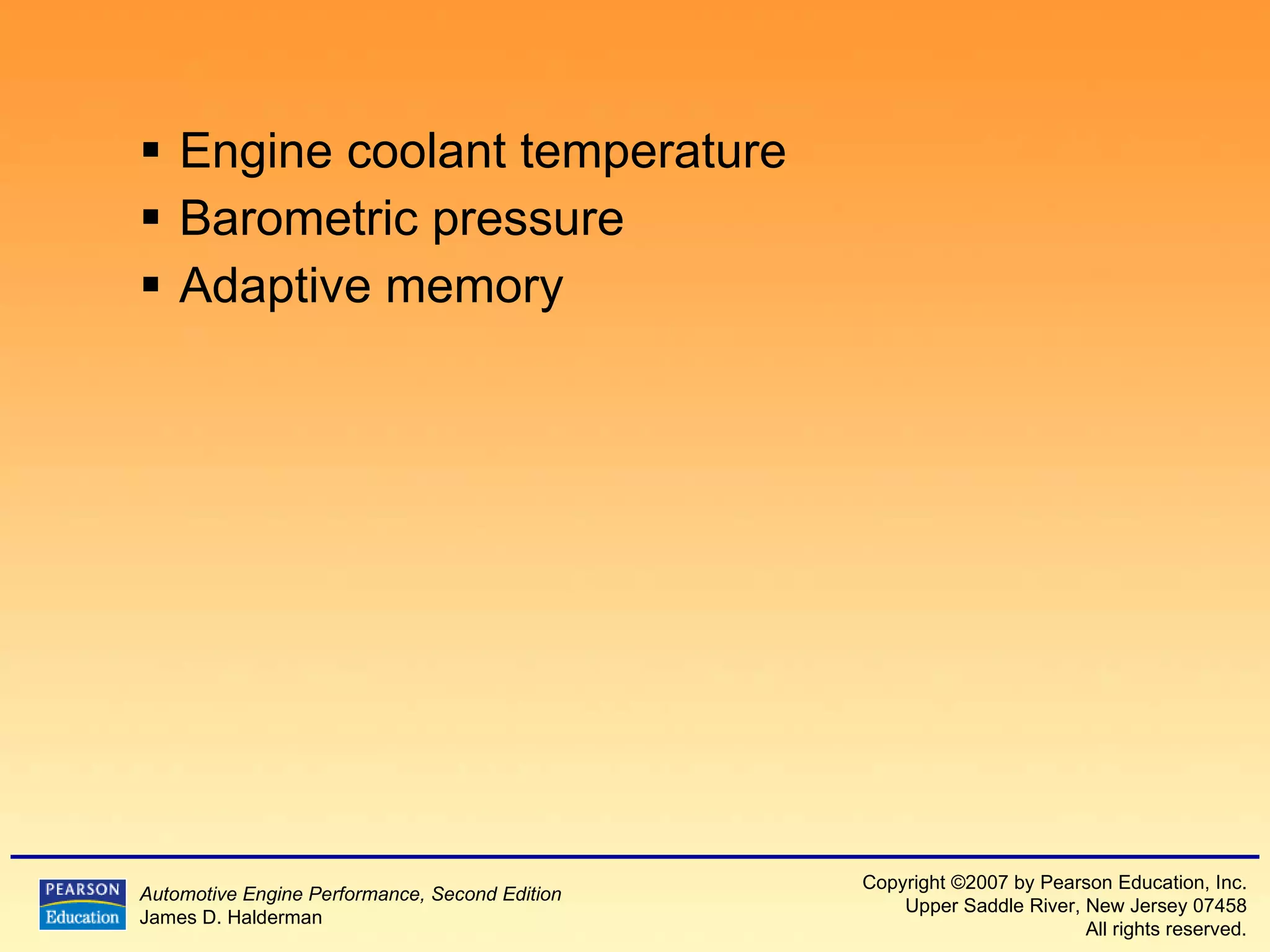 Engine coolant temperature Barometric pressure Adaptive memory 
