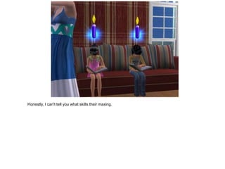 Honestly, I can't tell you what skills their maxing.
 