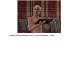 Douglas has completed another lifetime want of maxing out all of his skills.
 