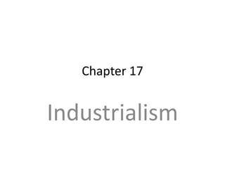 Chapter 17

Industrialism

 