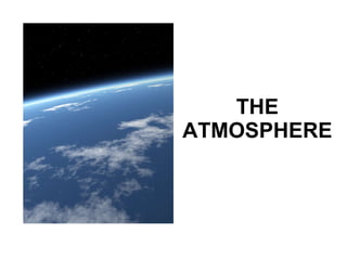 THE ATMOSPHERE 