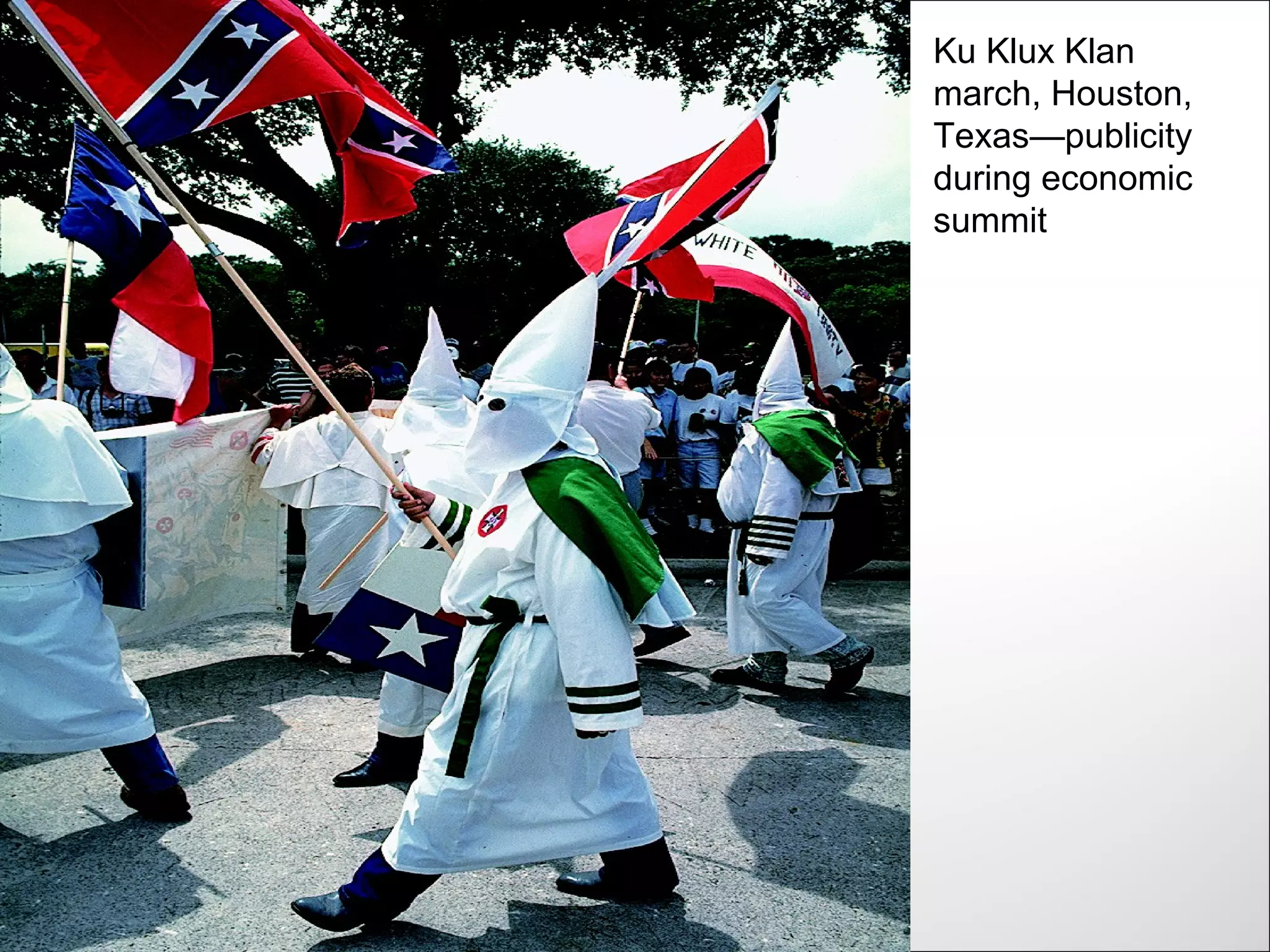 Ku Klux Klan
march, Houston,
Texas—publicity
during economic
summit
 