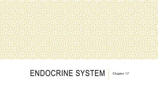 ENDOCRINE SYSTEM Chapter 17
 