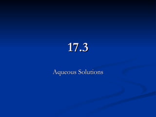 17.3 Aqueous Solutions 