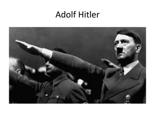 Adolf Hitler
 