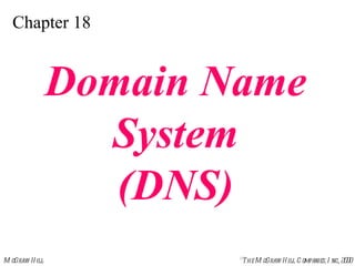 Chapter 18 Domain Name System (DNS) 