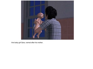 And baby girl Sara, named after his mother.
 