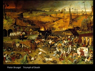 Pieter Bruegel Triumph of Death
 