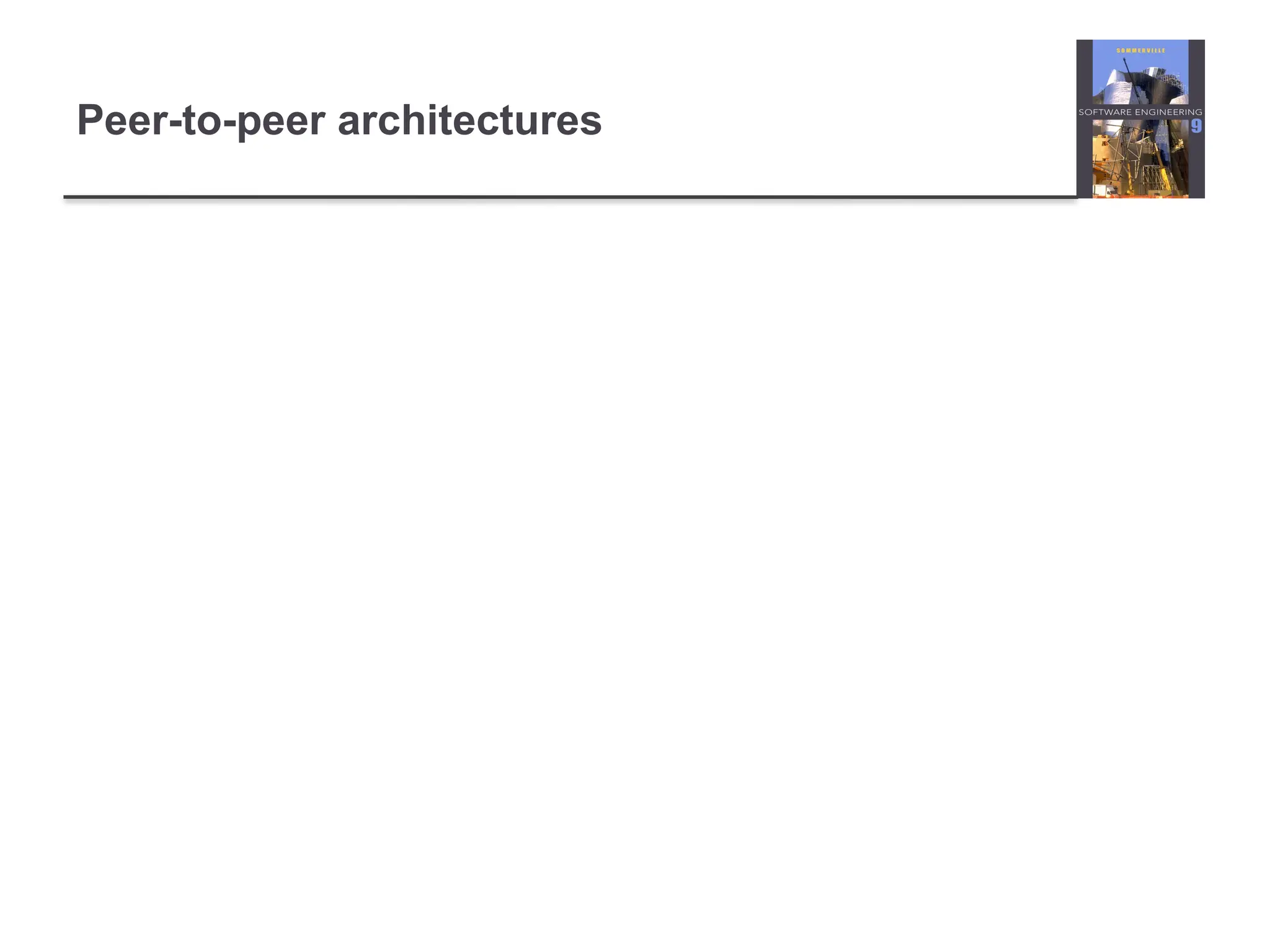 Peer-to-peer architectures
 