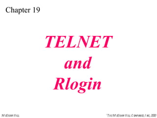 Chapter 19 TELNET and Rlogin 