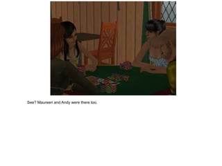 See? Maureen and Andy were there too.
 