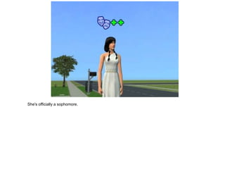 She's officially a sophomore.
 