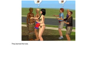 They learned the hula.
 