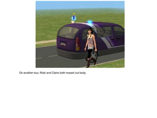 On another tour, Robi and Claire both maxed out body.
 