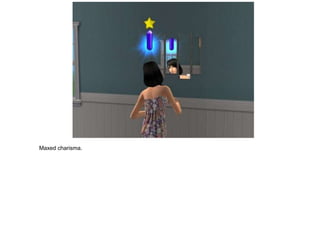 Maxed charisma.
 