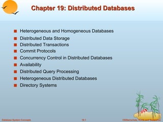 Chapter 19: Distributed Databases ,[object Object],[object Object],[object Object],[object Object],[object Object],[object Object],[object Object],[object Object],[object Object]