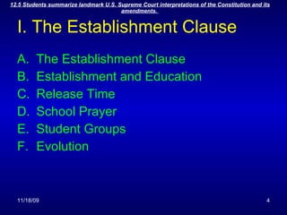 I. The Establishment Clause The Establishment Clause Establishment and Education Release Time School Prayer Student Groups Evolution 