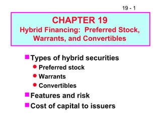Ch 19 show. hybrid financing | PPT