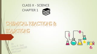 CLASS X - SCIENCE
CHAPTER 1
 