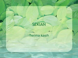 SEKIAN

Terima kasih
 