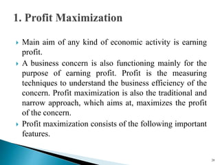  Main aim of any kind of economic activity is earning
profit.
 A business concern is also functioning mainly for the
pur...