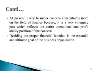 At present, every business concern concentrates more
on the field of finance because, it is a very emerging
part which r...
