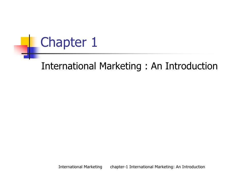 introduction to international marketing International marketing refers to exchanges across national boundaries for the satisfaction of human needs and want the extent of a firm's involvement abroad is a function of its commitment to the pursuit of foreign market. introduction to international marketing International marketing refers to exchanges across national boundaries for the satisfaction of human needs and want the extent of a firm's involvement abroad is a function of its commitment to the pursuit of foreign market.