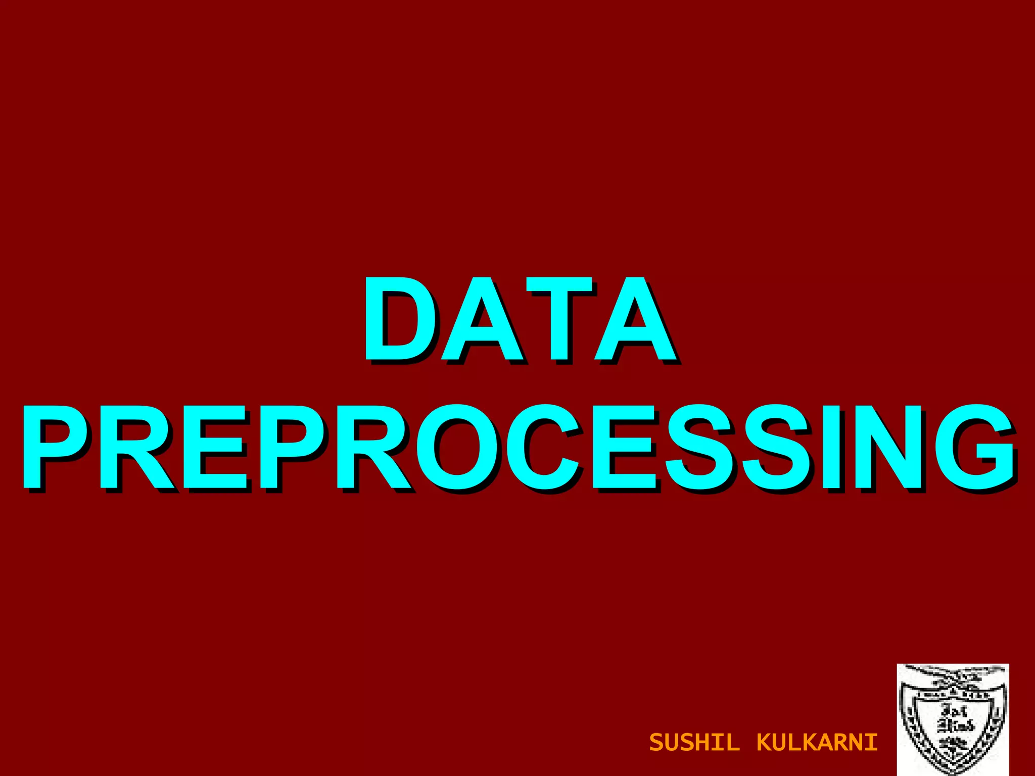 DATA PREPROCESSING SUSHIL KULKARNI 