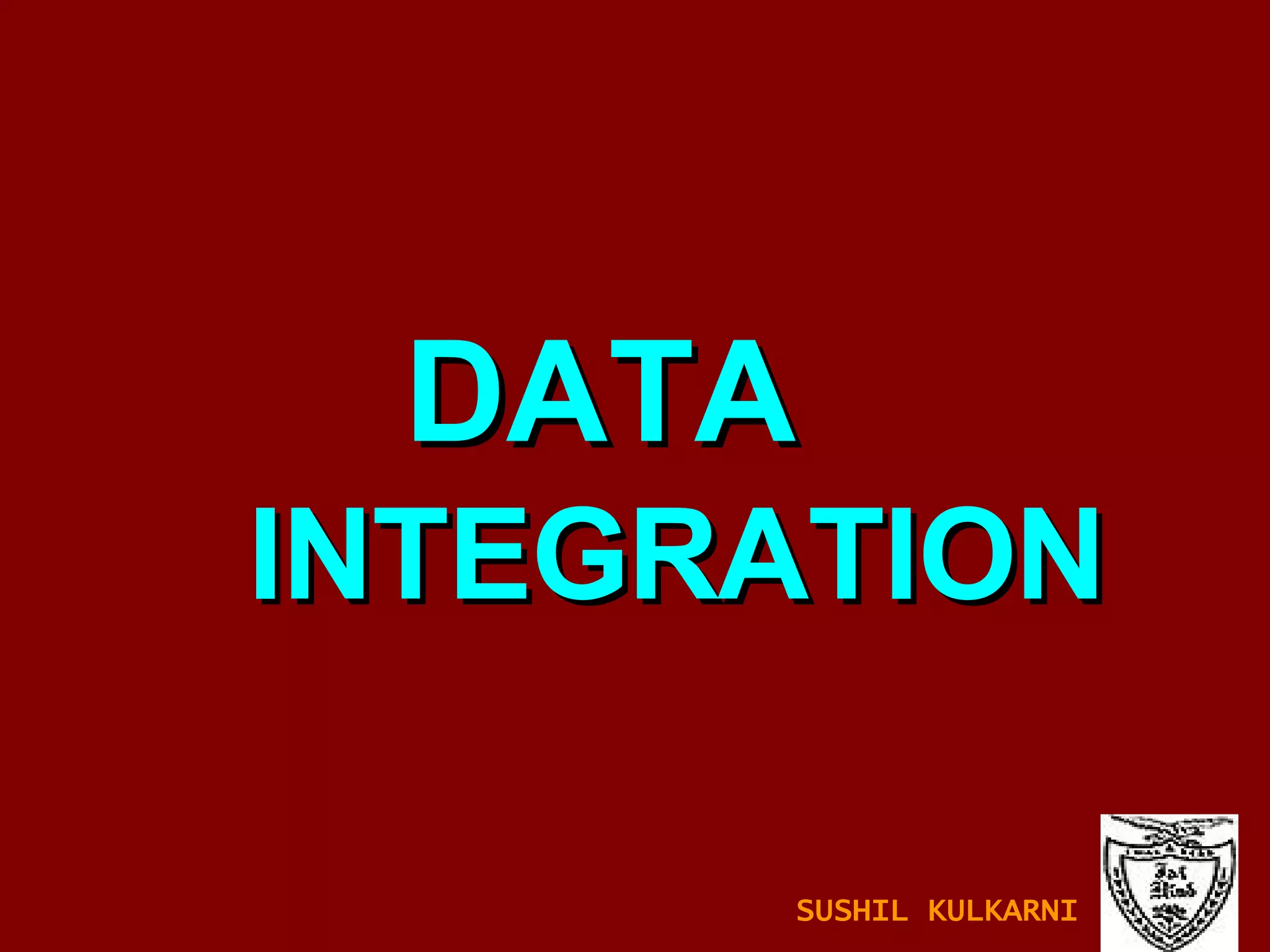 DATA    INTEGRATION SUSHIL KULKARNI 