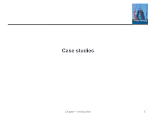 Case studies
Chapter 1 Introduction 31
 