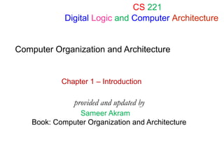 Ch1 Introduction - Sameer Akram Digital logics and computer ...